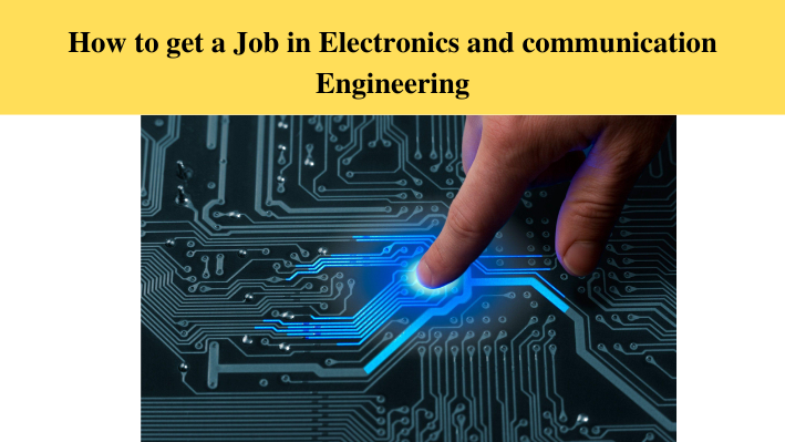 How to get a Job in Electronics and communication Engineering